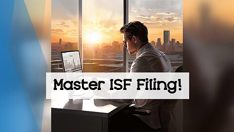 Demystifying ISF Filing: The Key to Smooth Cargo Clearance and Compliance