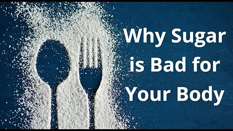 Why Sugar is Bad for Your Body