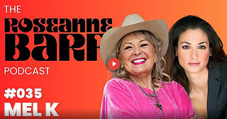 Mel K & Roseanne Barr | A Captured Country: Who Are “They” | 2-17-24