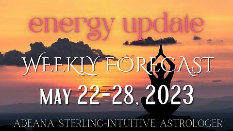 Weekly Forecast - May 22-28, 2023 - MARS/JUPITER/PLUTO - LET GO & SURRENDER
