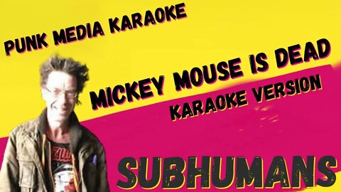 SUBHUMANS ✴ MICKEY MOUSE IS DEAD ✴ KARAOKE INSTRUMENTAL ✴ PMK