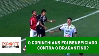 O Corinthians foi BENEFICIADO contra o Bragantino?