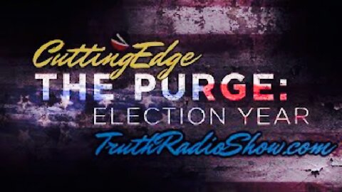 CuttingEdge: The Purge Election Year, Laws Ignored & Broken. Unprecedented Voter Fraud (Nov 6, 2020)