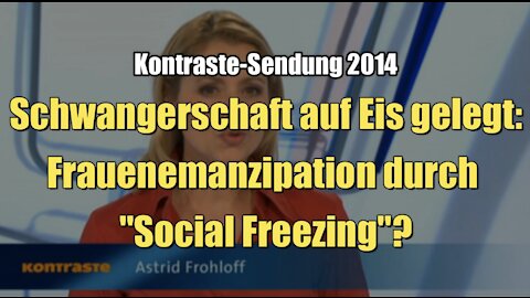 Schwangerschaft auf Eis gelegt: Frauenemanzipation durch "Social Freezing"? (Kontraste I 30.10.2014)