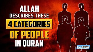 ALLAH DESCRIBES THESE 4 CATEGORIES OF PEOPLE IN QURAN