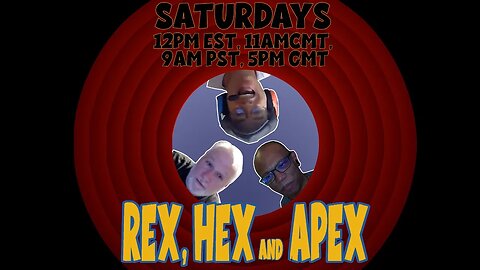 REX, HEX & APEX SHOW (22) with Open Panel?!
