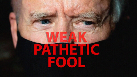 WEAK PATHETIC FOOL