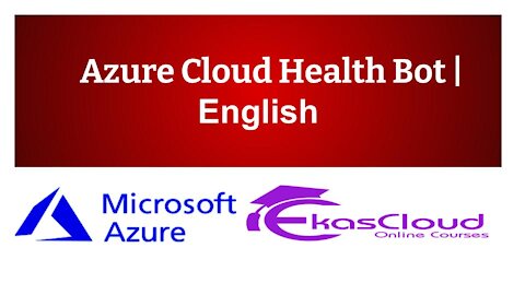 #Azure Cloud Health Bot _ Ekascloud _ English