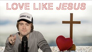 LOVE LIKE JESUS | Bible Time with Charlie