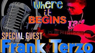 Where It Begins: Musician @Frank Terzo Shares His Story and Performs Live - Live Stream Event