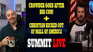 Crowder Goes After Big Con, Christian Kicked Out Of Mall Of America, And More! - Summit Live!