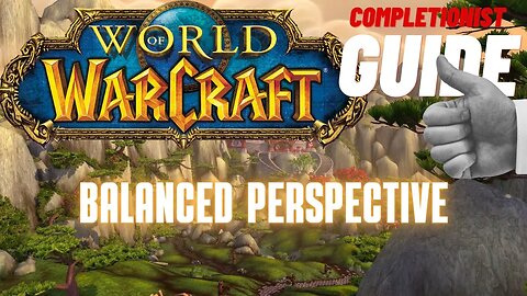 Balanced Perspective World of Warcraft Mists of Pandaria