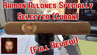 Ramon Allones Specially Selected (Cuban) (Full Review)