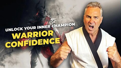Warrior Confidence: The Key to Unlocking Your Inner Champion