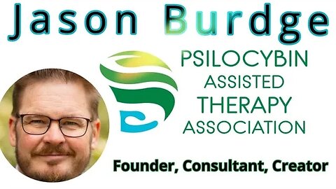Jason Burdge - Psilocybin Assisted Therapy