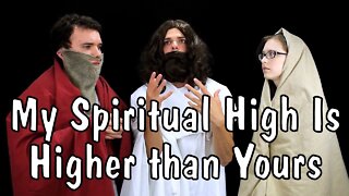 Messy Mondays: My Spiritual High Is Higher than Yours