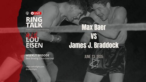 Max Baer VS James J. Braddock | Ring Talk with Lou Eisen