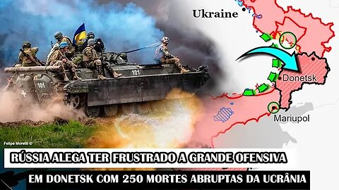 Rússia Alega Ter Frustrado A Grande Ofensiva Ucraniana Em Donetsk Com 250 Mortes Abruptas Da Ucrânia
