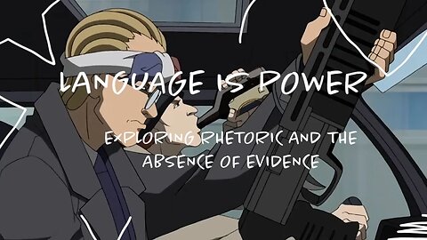 LANGUAGE IS POWER (Exploring Rhetoric and the Absence of Evidence) in "The Boondocks” Teaser