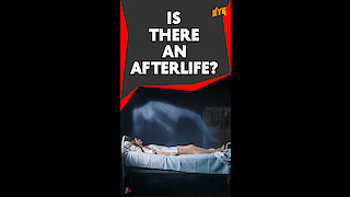 Is there an afterlife? *