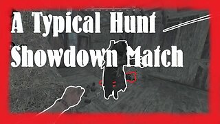 A Typical Hunt Showdown Match