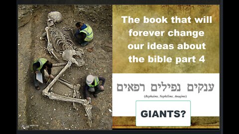 The book that will forever change our ideas about the bible part 4 Nephilim Giants