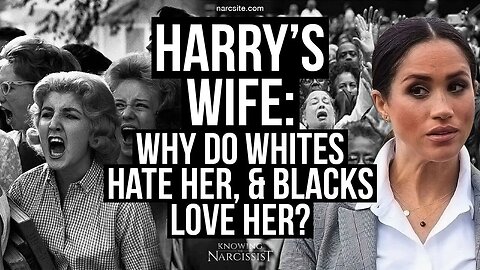 Harry´s Wife : Why Do Whites Hate Her and Blacks Love Her? (Meghan Markle)