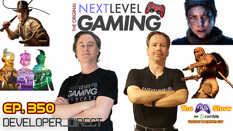 The NLG Show Ep. 350: Microsoft's Developer Direct - Indiana Jones, Hellblade 2, Avowed, ARA!