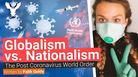 Globalism vs. Nationalism: The Post Coronavirus World Order | Faith J. Goldy