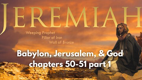 Jeremiah 50-51 | Part 1