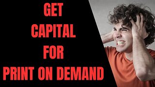 This is how to get Capital to start your POD Business! - Money for Print on Demand and Amazon Merch