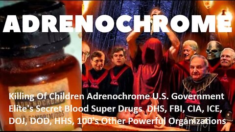 U.S.A. Killing Of Children Adrenochrome US Government Elite's Secret Super Drug