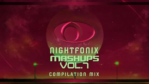 Nightonix Mashups Vol. VII Compilation Mix