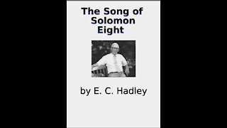 The Song of Solomon Chapter 8, by E C Hadley