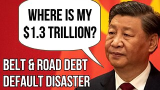 CHINA $1.3 Trillion Belt & Road Debt Disaster as Majority of Loans DEFAULT and Projects Face Failure