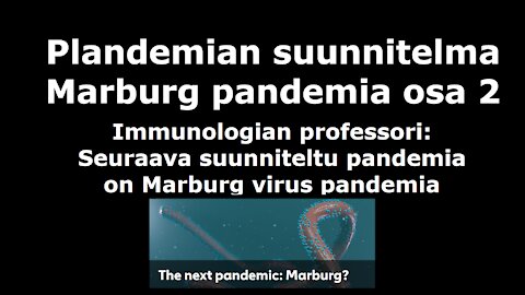 Plandemian suunnitelma Marburg pandemia osa 2