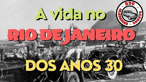 A vida no Rio de Janeiro dos anos 30