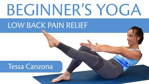 Beginners Yoga for Lower Back Pain Relief | with Tessa