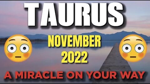 Taurus ♉ 😳😲 A MIRACLE ON YOUR WAY😳😲 🙌 Horoscope for Today NOVEMBER 2022 ♉ Taurus tarot ♉