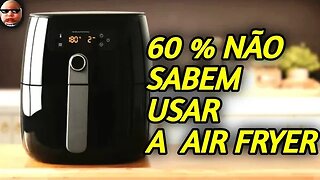 COMO USAR CORRETAMENTE A SUA AIR FRYER. #tutorial #airfryer @shortsememes