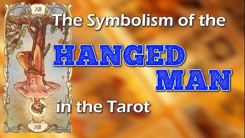 The Symbolism of the Hanged Man (in the Tarot)