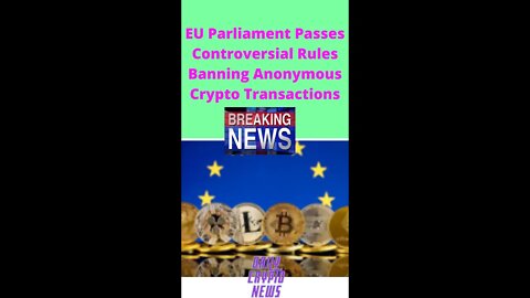 EU Parliament Passes Controversial Rules Banning Anonymous Crypto Transactions