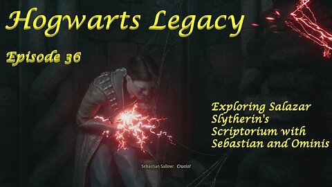 Hogwarts Legacy Episode 36: Exploring the Scriptorium of Salazar Slytherin