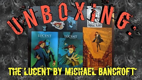 Unboxing: The Lucent by Michael Bancroft