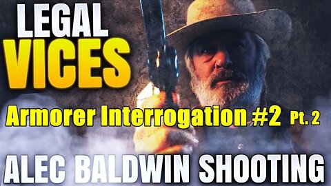 Can it get WORSE? Part 2 of the SECOND interrogation of the Baldwin shooting Armorer