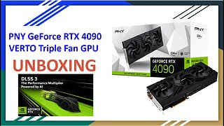 PNY GeForce RTX 4090 VERTO Triple Fan GPU Unboxing
