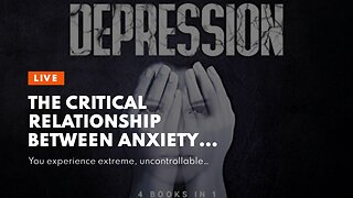 The Critical Relationship Between Anxiety and Depression Fundamentals Explained