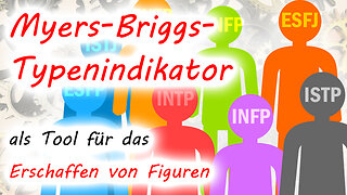 Der Myers-Briggs-Typenindikator (MBTI) als Tool für das Erschaffen von Figuren