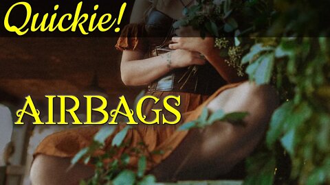 Quickie: Airbags