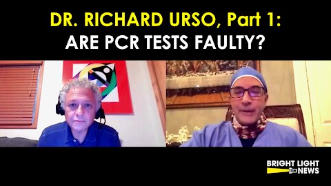 DR RICHARD URSO (PART 1): ARE PCR TESTS FAULTY?